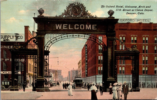 The Oxford Hotel, Welcome Arch and 17th Street at Union Depot Denver, Colorado